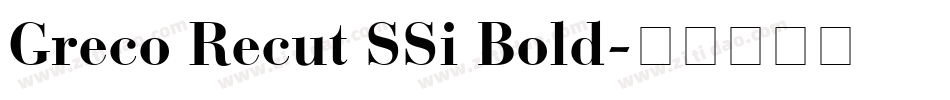 Greco Recut SSi Bold字体转换